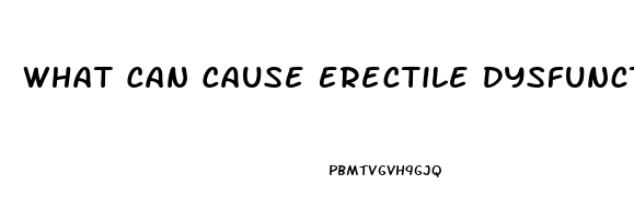 What Can Cause Erectile Dysfunction At A Young Age