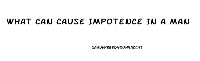 What Can Cause Impotence In A Man