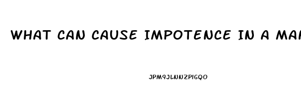 What Can Cause Impotence In A Man