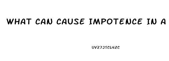 What Can Cause Impotence In A Young Man