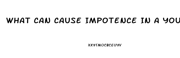 What Can Cause Impotence In A Young Man