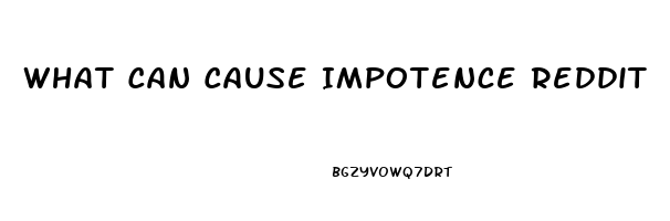 What Can Cause Impotence Reddit