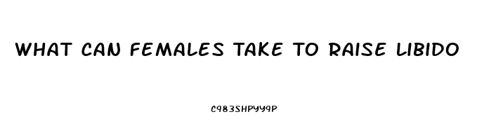 What Can Females Take To Raise Libido