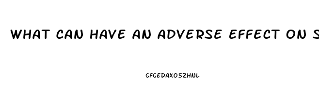 What Can Have An Adverse Effect On Sildenafil