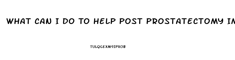 What Can I Do To Help Post Prostatectomy Impotence