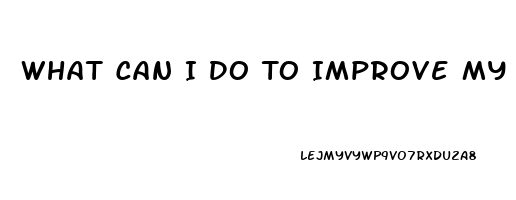 What Can I Do To Improve My Sex Drive