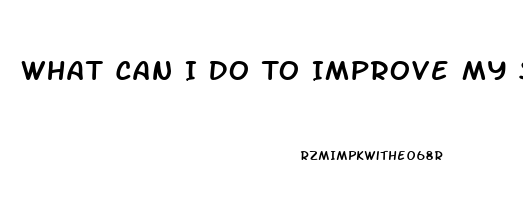 What Can I Do To Improve My Sex Drive