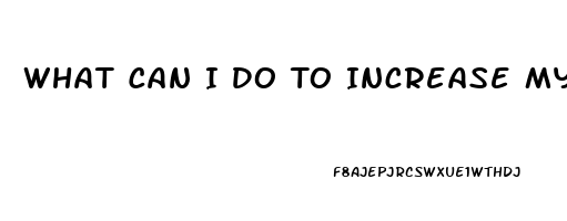 What Can I Do To Increase My Libido