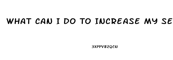 What Can I Do To Increase My Sex Drive Male