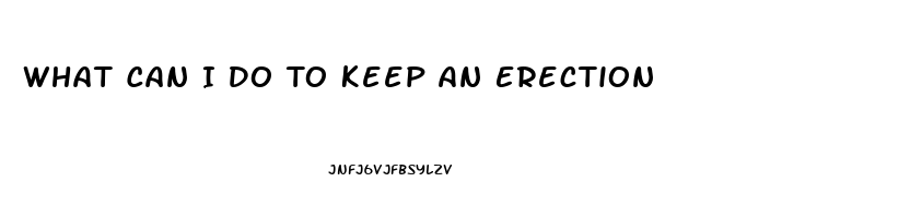 What Can I Do To Keep An Erection