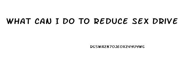 What Can I Do To Reduce Sex Drive