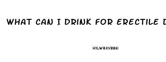 What Can I Drink For Erectile Dysfunction