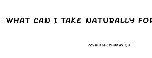 What Can I Take Naturally For Erectile Dysfunction