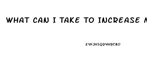 What Can I Take To Increase My Libido Male