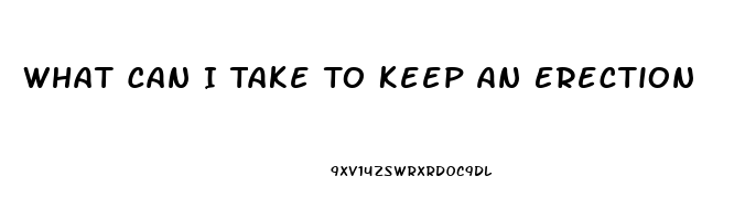 What Can I Take To Keep An Erection