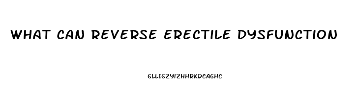 What Can Reverse Erectile Dysfunction