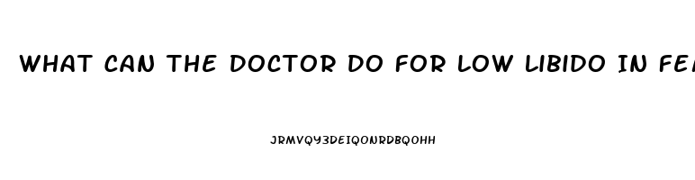 What Can The Doctor Do For Low Libido In Females