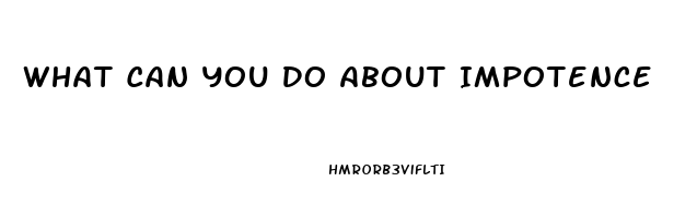 What Can You Do About Impotence