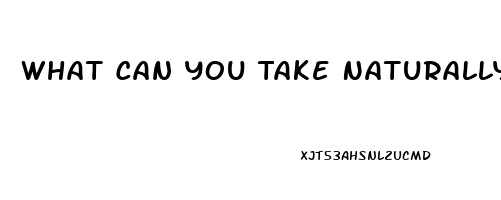 What Can You Take Naturally For Erectile Dysfunction