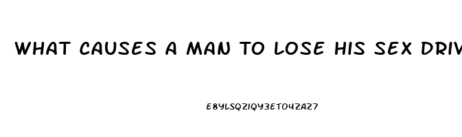 What Causes A Man To Lose His Sex Drive