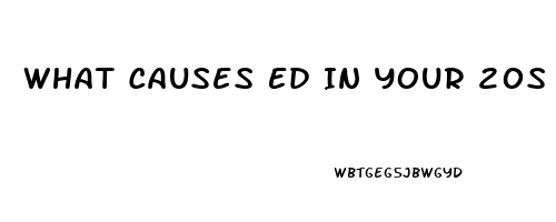 What Causes Ed In Your 20s