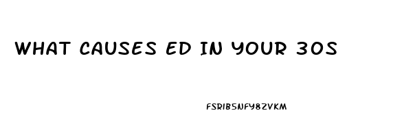 What Causes Ed In Your 30s