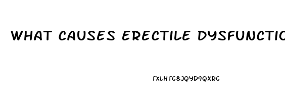 What Causes Erectile Dysfunction In 30s