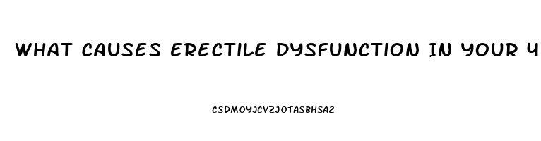 What Causes Erectile Dysfunction In Your 40s