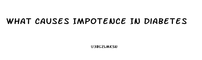 What Causes Impotence In Diabetes