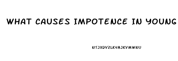 What Causes Impotence In Young Adult Males