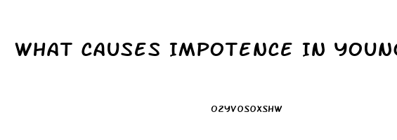 What Causes Impotence In Young Males