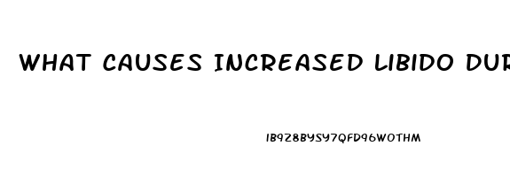 What Causes Increased Libido During Ovulation