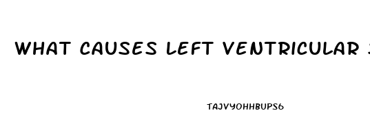 What Causes Left Ventricular Systolic Dysfunction