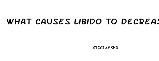 What Causes Libido To Decrease