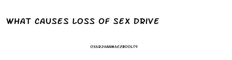 What Causes Loss Of Sex Drive