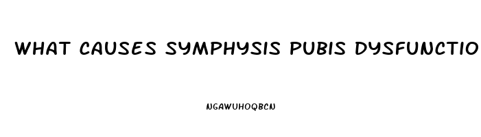 What Causes Symphysis Pubis Dysfunction