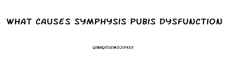 What Causes Symphysis Pubis Dysfunction