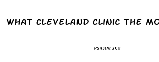 What Cleveland Clinic The Most Effective Male Enhancement Pill