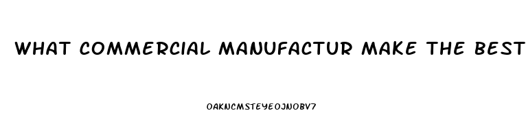What Commercial Manufactur Make The Best Cbd Oil In The Us For Pain