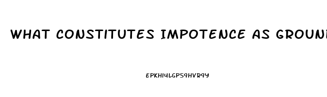 What Constitutes Impotence As Grounds For Divorce