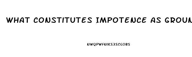 What Constitutes Impotence As Grounds For Divorce