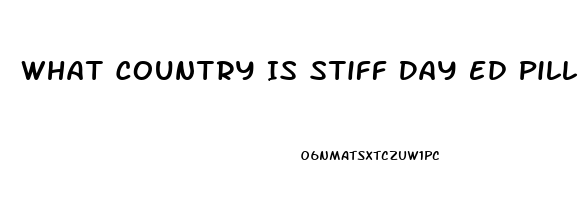 What Country Is Stiff Day Ed Pill Come From