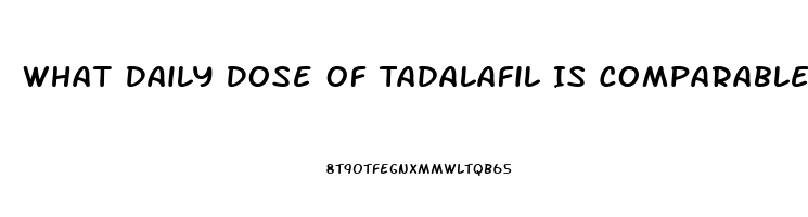 What Daily Dose Of Tadalafil Is Comparable To 20mg On Demand Sildenafil