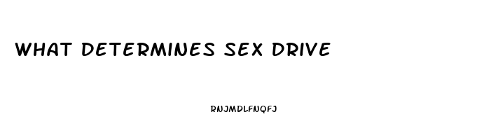 What Determines Sex Drive