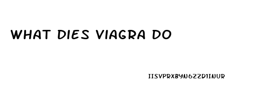What Dies Viagra Do