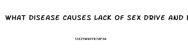 What Disease Causes Lack Of Sex Drive And Darkening Of The Lips