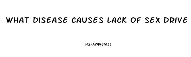 What Disease Causes Lack Of Sex Drive And Darkening Of The Lips