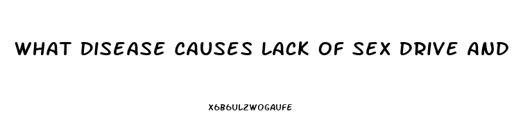 What Disease Causes Lack Of Sex Drive And Darkening Of The Lips