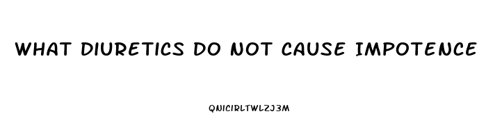 What Diuretics Do Not Cause Impotence