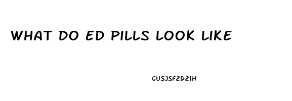 What Do Ed Pills Look Like